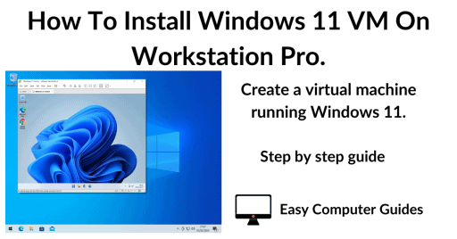 How To Install A Windows 11 Virtual Machine In Workstation Pro